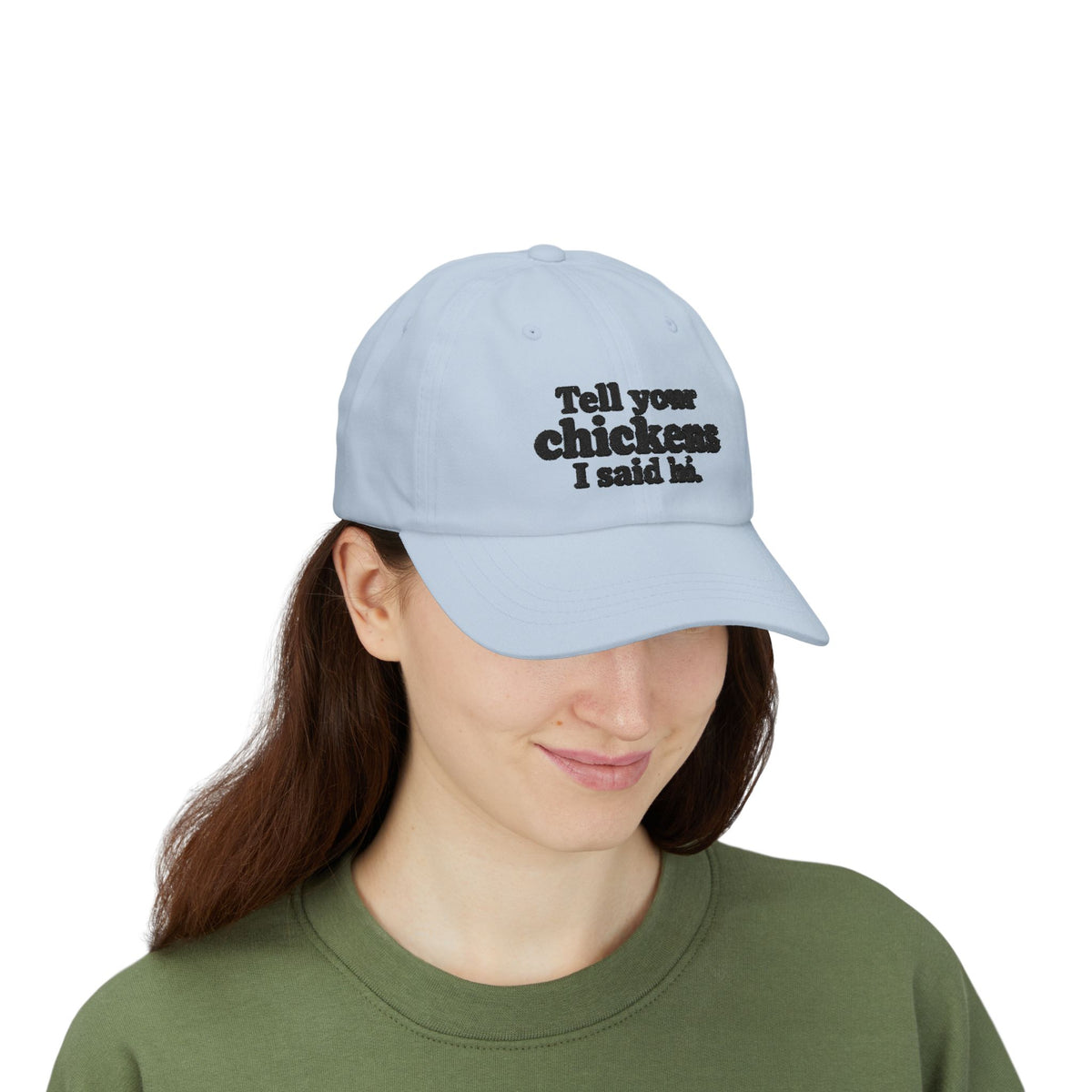Dad Cap - "Tell Your Chickens I Said Hi" Embroidered Baseball Hat