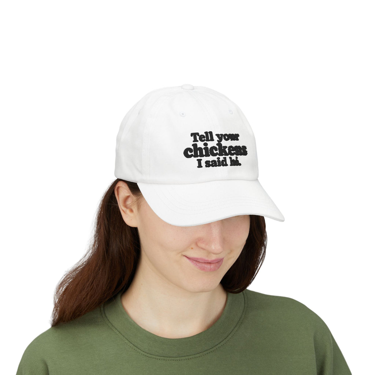 Dad Cap - "Tell Your Chickens I Said Hi" Embroidered Baseball Hat