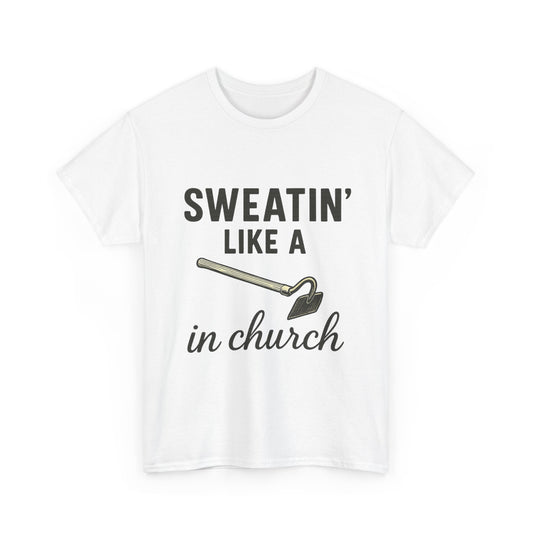 "Sweatin' Like a [Hoe] in Church" Tee