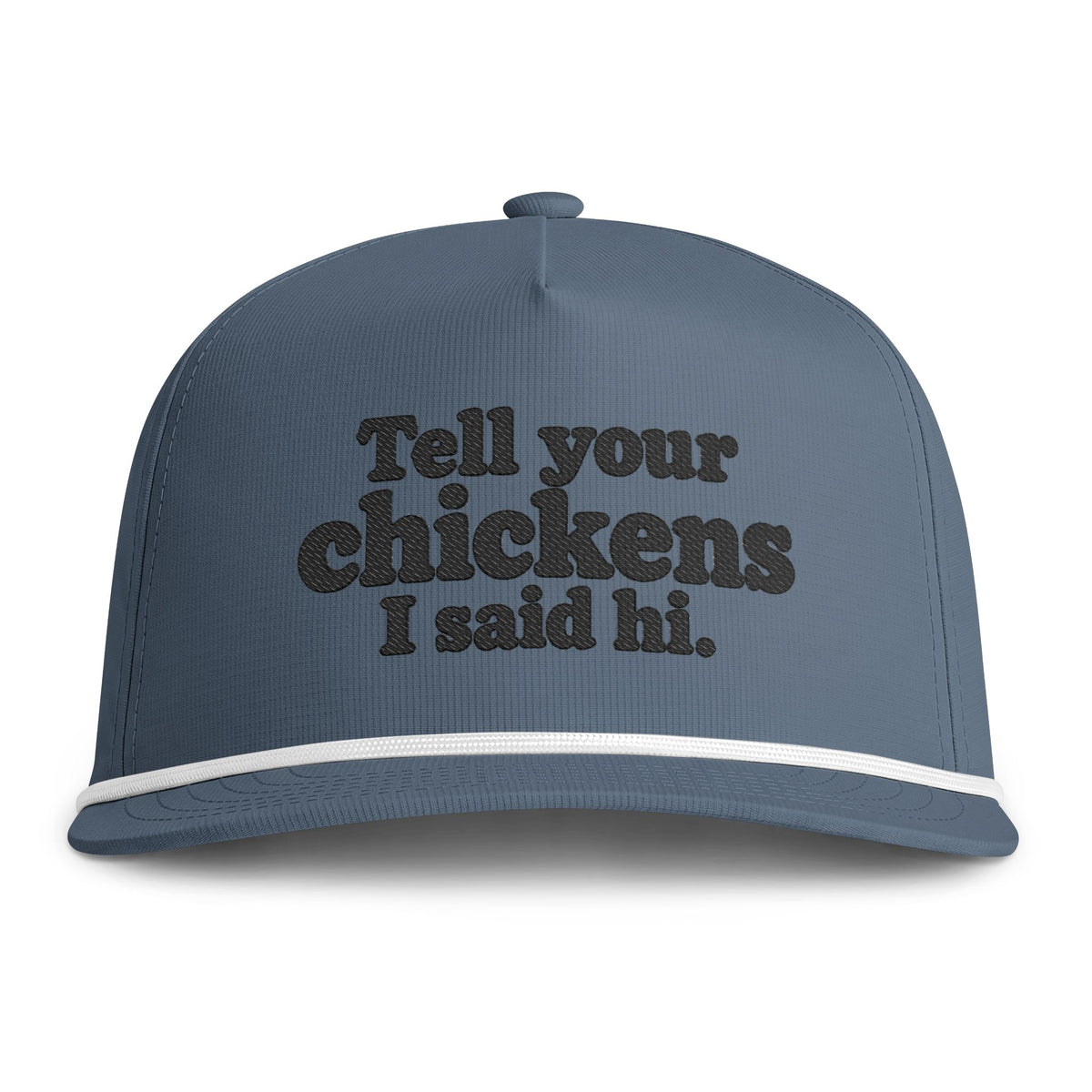 Sunwashed Rope Cap - 'Tell Your Chickens I Said Hi' Embroidered Trucker Hat